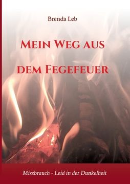 portada Mein Weg aus dem Fegefeuer: Missbrauch - Leid in der Dunkelheit (in German)