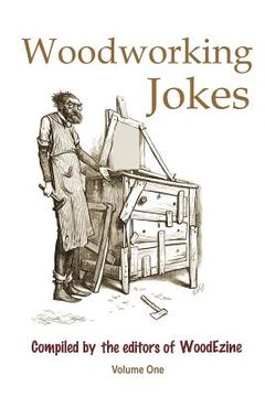 portada Woodworking Jokes: Compiled By The Editors of WoodEzine (en Inglés)