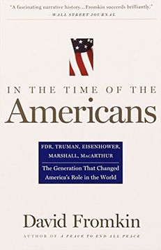 portada In the Time of the Americans: Fdr, Truman, Eisenhower, Marshall, Macarthur-The Generation That Changed America 's Role in the World 