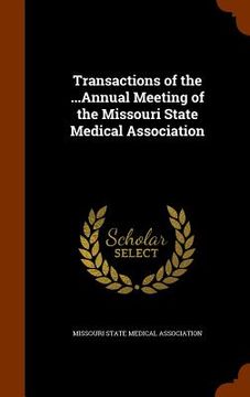 portada Transactions of the ...Annual Meeting of the Missouri State Medical Association (en Inglés)