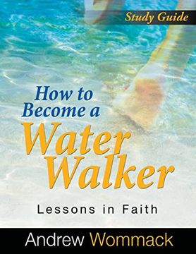 portada How to Become a Water Walker Study Guide: Lessons in Faith 