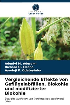 portada Vergleichende Effekte von Geflügelabfällen, Biokohle und modifizierter Biokohle (en Alemán)