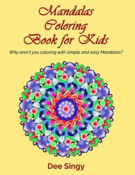 portada Mandalas coloring book for Kids: Why aren't you coloring with simple mandalas? (in English)
