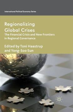 portada Regionalizing Global Crises: The Financial Crisis and New Frontiers in Regional Governance (in English)