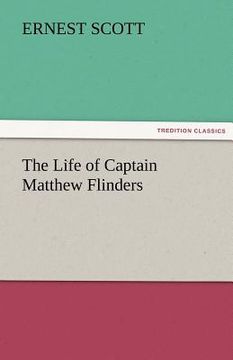 portada the life of captain matthew flinders (en Inglés)