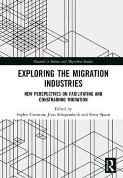 portada Exploring the Migration Industries: New Perspectives on Facilitating and Constraining Migration (Research in Ethnic and Migration Studies) 