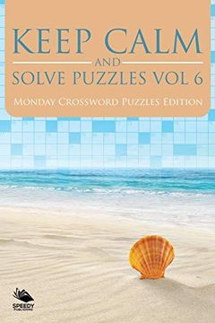portada Keep Calm and Solve Puzzles vol 6: Monday Crossword Puzzles Edition (en Inglés)