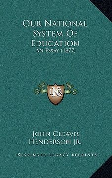 portada our national system of education: an essay (1877) (in English)