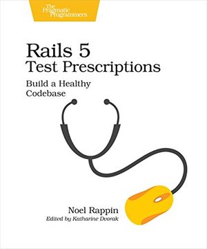 portada Rails 5 Test Prescriptions: Build a Healthy Codebase (en Inglés)