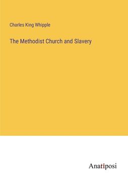 portada The Methodist Church and Slavery (en Inglés)