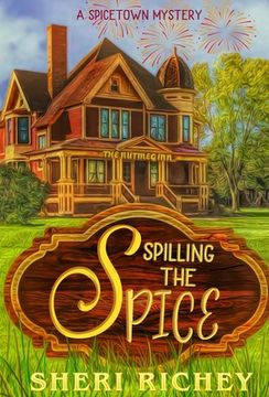 portada Spilling the Spice: A Spicetown Mystery (en Inglés)