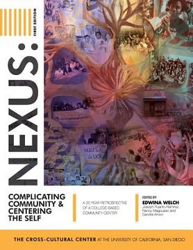 portada Nexus: Complicating Community and Centering the Self: A 20 Year Retrospective of a College-Based Community Center (en Inglés)