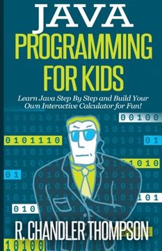 portada Java Programming for Kids: Learn Java Step by Step and Build Your own Interactive Calculator for Fun! (Java for Beginners) (en Inglés)