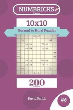 portada Numbricks Puzzles - 200 Normal to Hard Puzzles 10x10 Vol.6 (en Inglés)