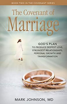 portada The Covenant of Marriage: God's Plan to Produce Deepest Lovestrongest Relationships, Growth, and Personal Transformation (Covenant Relationship Series) (en Inglés)