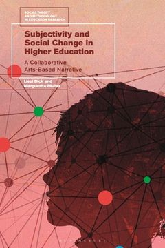 portada Subjectivity and Social Change in Higher Education: A Collaborative Arts-Based Narrative (en Inglés)