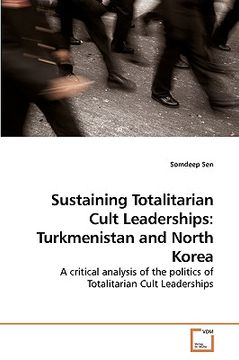 portada sustaining totalitarian cult leaderships: turkmenistan and north korea (en Inglés)