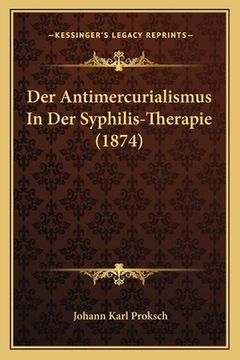 portada Der Antimercurialismus In Der Syphilis-Therapie (1874) (in German)