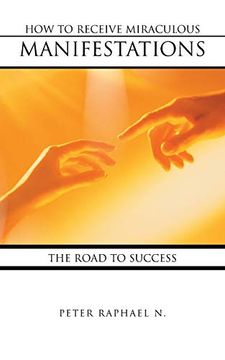 portada How to Receive Miraculous Manifestations: The Road to Success (en Inglés)