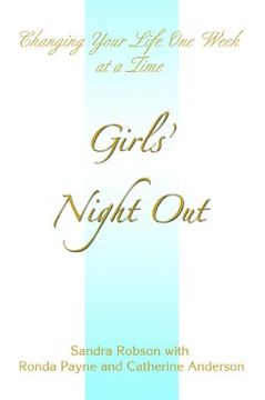 portada girls' night out: changing your life one week at a time (en Inglés)