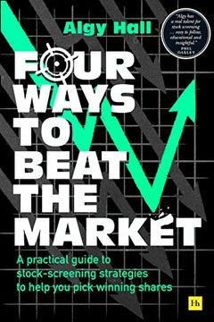 portada Four Ways to Beat the Market: A Practical Guide to Stock-Screening Strategies to Help you Pick Winning Shares (en Inglés)