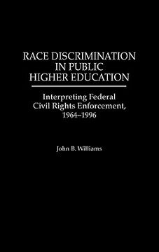 portada Race Discrimination in Public Higher Education: Interpreting Federal Civil Rights Enforcement, 1964-1996 (in English)