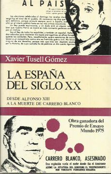 portada La España del Siglo xx: Desde Alfonso Xiii a la Muerte de Carrero Blanco