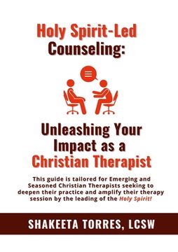 portada Holy Spirit-Led Counseling: Unleashing Your Impact as a Christian Therapist (en Inglés)