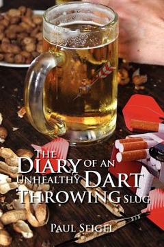 portada the diary of an unhealthy dart throwing slug