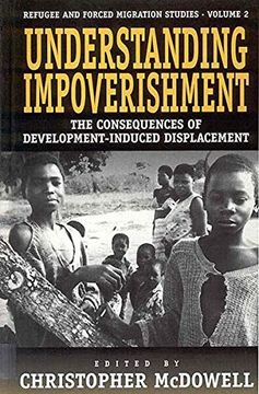 portada Understanding Impoverishment: The Consequences of Development-Induced Displacement (Forced Migration, 2) (en Inglés)
