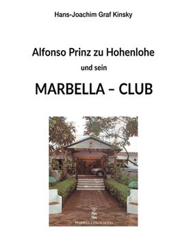 portada Alfonso Prinz zu Hohenlohe und sein Marbella Club (in German)