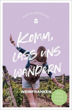 portada Komm, Lass uns Wandern. Weinfranken (en Alemán)