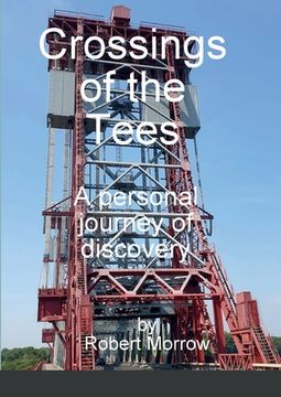 portada Crossings of the Tees: A personal journey of discovery (in English)