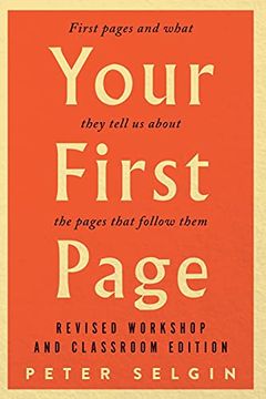 portada Your First Page: First Pages and What They Tell us About the Pages That Follow Them: Revised Workshop and Classroom Edition 