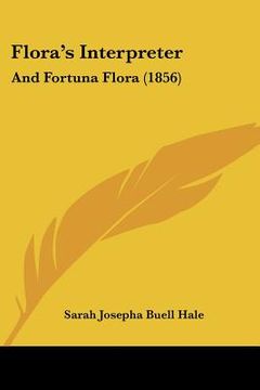 portada flora's interpreter: and fortuna flora (1856) (en Inglés)