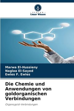 portada Die Chemie und Anwendungen von goldorganischen Verbindungen (en Alemán)