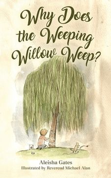 portada Why Does the Weeping Willow Weep (en Inglés)