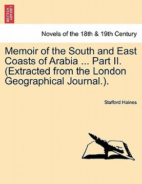 portada memoir of the south and east coasts of arabia ... part ii. (extracted from the london geographical journal.). (en Inglés)
