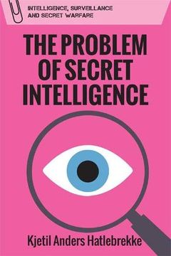 portada The Problem of Secret Intelligence (Intelligence, Surveillance and Secret Warfare) (en Inglés)