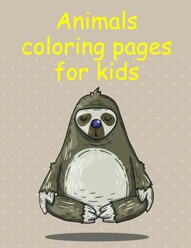 portada Animals coloring pages for kids: Fun, Easy, and Relaxing Coloring Pages for Animal Lovers (en Inglés)