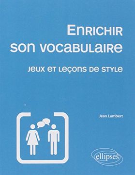 portada Enrichir son Vocabulaire - Jeux et Leçons de Style Nouvelle Édition