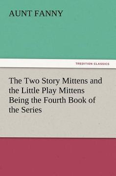 portada the two story mittens and the little play mittens being the fourth book of the series