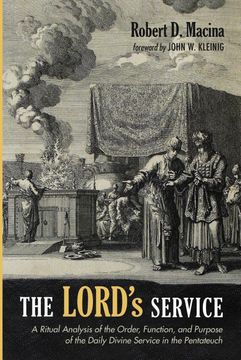 portada The Lord’S Service: A Ritual Analysis of the Order, Function, and Purpose of the Daily Divine Service in the Pentateuch (en Inglés)