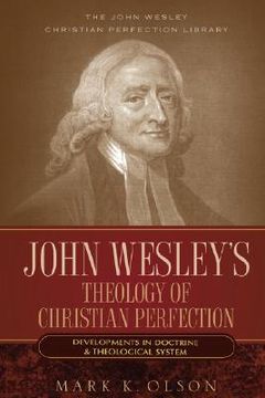portada john wesley's theology of christian perfection: developments in doctrine & theological system (en Inglés)