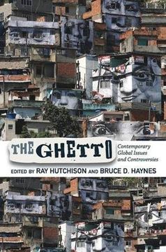 portada The Ghetto: Contemporary Global Issues and Controversies (en Inglés)