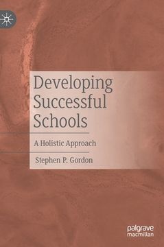 portada Developing Successful Schools: A Holistic Approach (en Inglés)