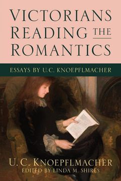 portada Victorians Reading the Romantics: Essays by u. C. Knoepflmacher (en Inglés)