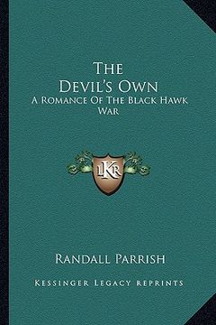 portada the devil's own: a romance of the black hawk war (en Inglés)