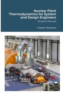 portada Nuclear Plant Thermodynamics for System and Design Engineers: Student Manual