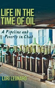 portada Life in the Time of Oil: A Pipeline and Poverty in Chad